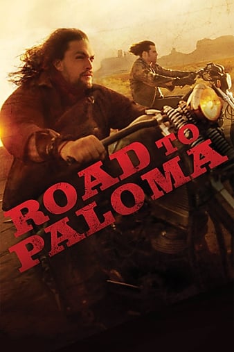 Download Road to Paloma (2014) Dual Audio {Hindi-English}