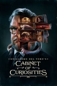 Guillermo del Toro’s Cabinet of Curiosities 2022 Seaosn 1 All Episodes Download